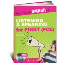 Listening and Speaking for First (FCE) WITH ANSWER KEY (Practise it! Smash it!) Listening and Speaking for First (FCE) WITH ANSWER KEY (Practise it! Smash it!)
