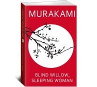 Blind Willow, Sleeping Woman. Murakami. Blind Willow, Sleeping Woman. Murakami.