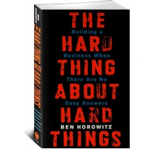 The Hard Thing About Hard Things. The Hard Thing About Hard Things.