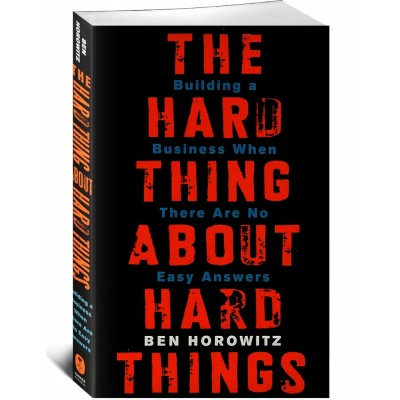 The Hard Thing About Hard Things.