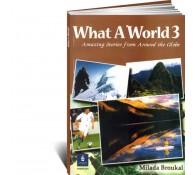 What a World 3. Amazing Stories from Around the Globe