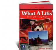 What a Life! Stories of Amazing People 3 (Intermediate) What a Life! Stories of Amazing People 3 (Intermediate)
