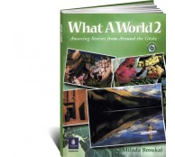 What a World 2. Amazing Stories from Around the Globe 2